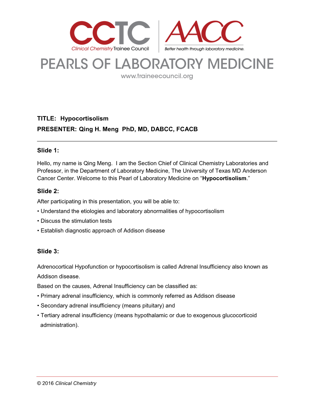 Hypocortisolism PRESENTER: Qing H. Meng Phd, MD, DABCC, FCACB