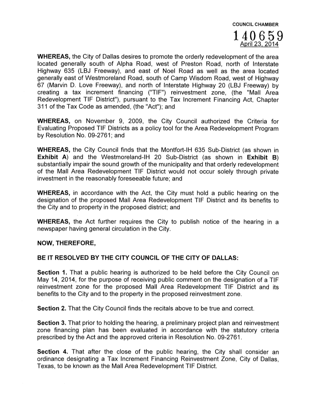 April 23, 2014 WHEREAS, the City of Dallas Desires to Promote the Orderly Redevelopment of the Area Located Generally South of A