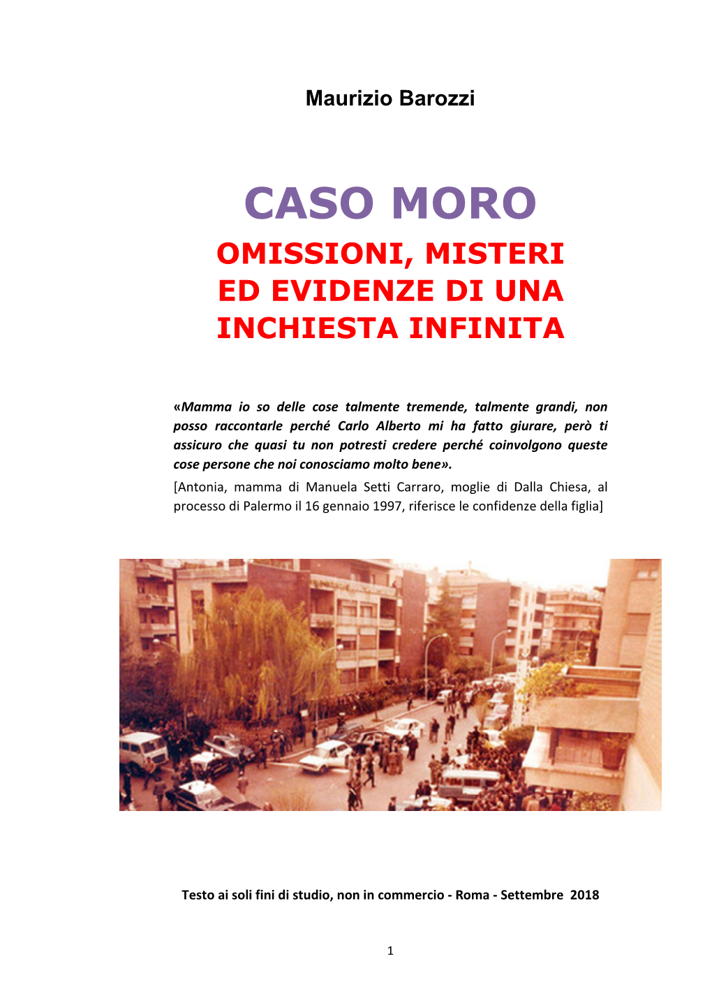 Caso Moro Omissioni, Misteri Ed Evidenze Di Una Inchiesta Infinita