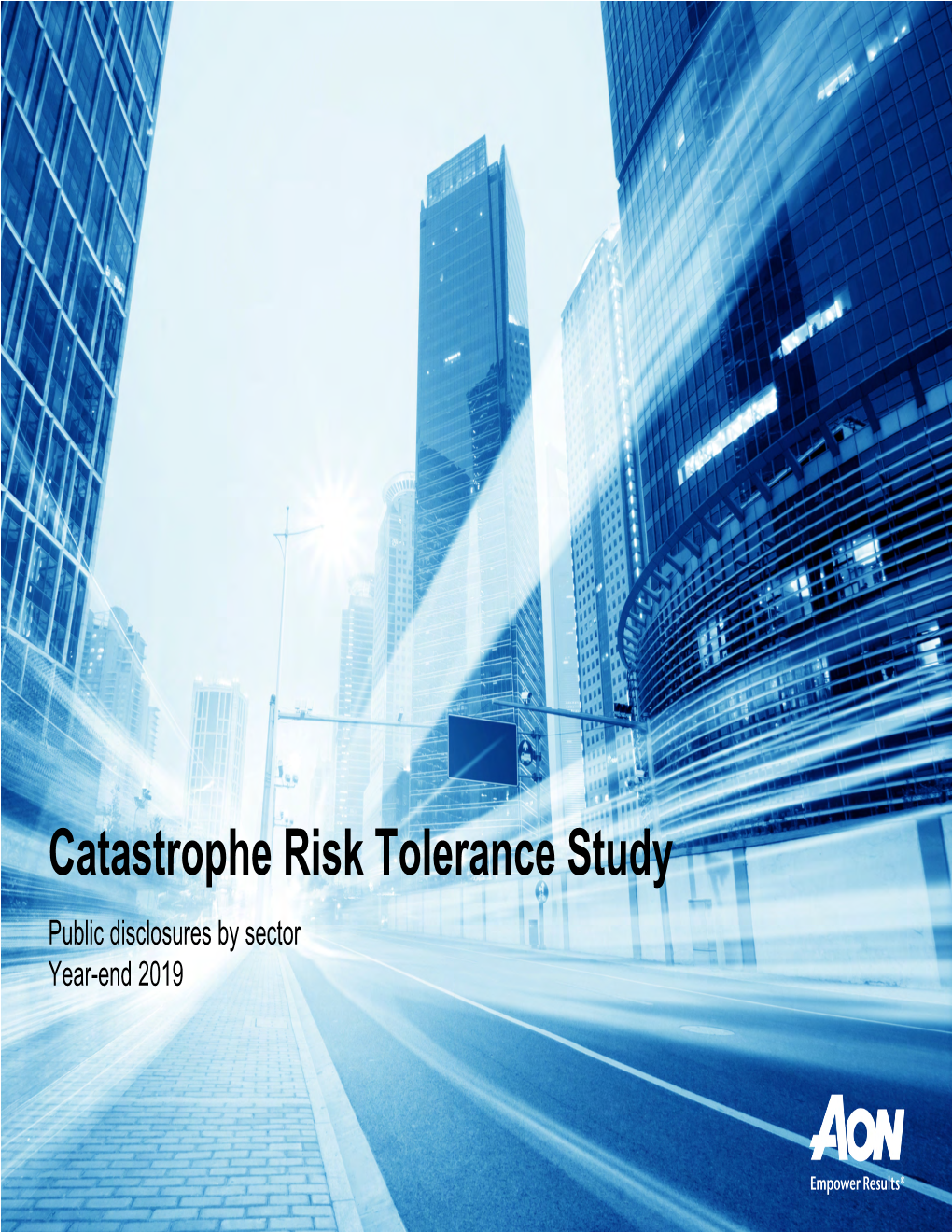 Catastrophe Risk Tolerance Study Public Disclosures by Sector Year-End 2019 Contents