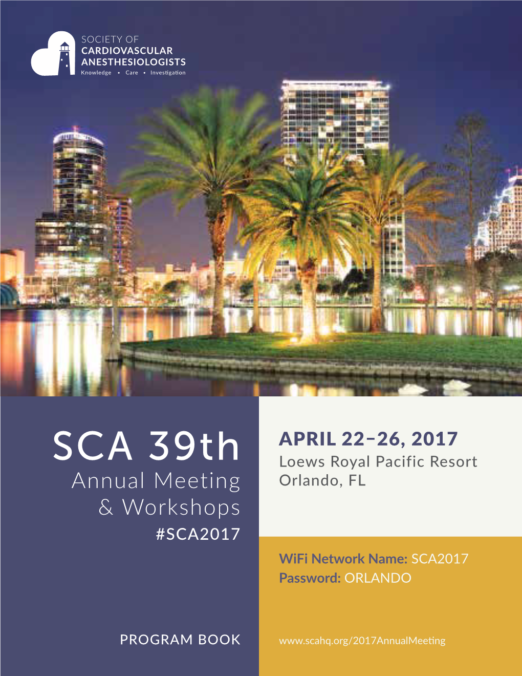 SCA 39Th Loews Royal Pacific Resort Annual Meeting Orlando, FL & Workshops #SCA2017 Wifi Network Name: SCA2017 Password: ORLANDO