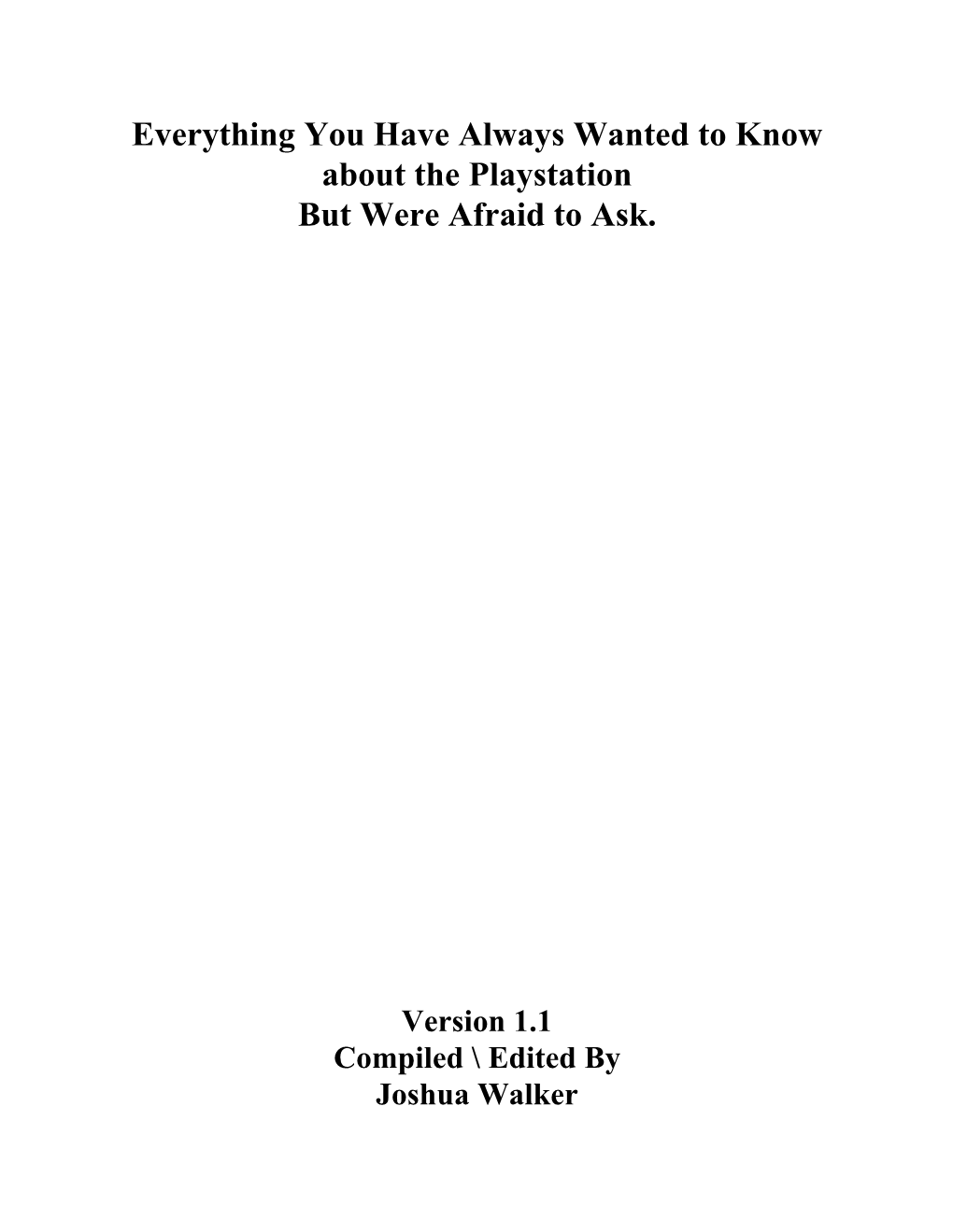 Everything You Have Always Wanted to Know About the Playstation but Were Afraid to Ask