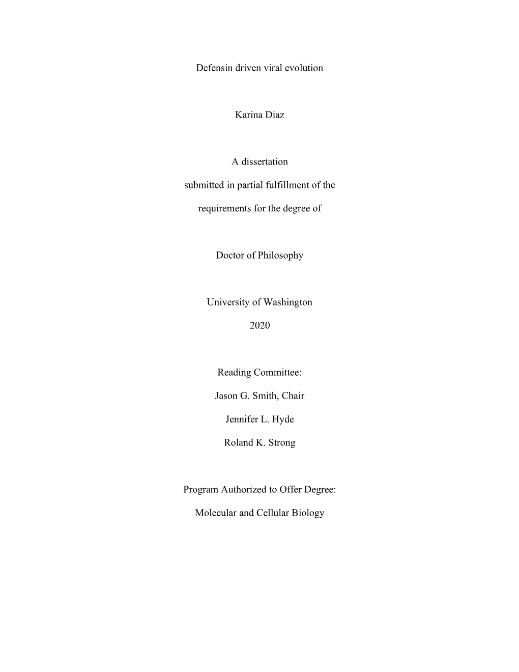Defensin Driven Viral Evolution Karina Diaz a Dissertation Submitted in Partial Fulfillment of the Requirements for the Degree O