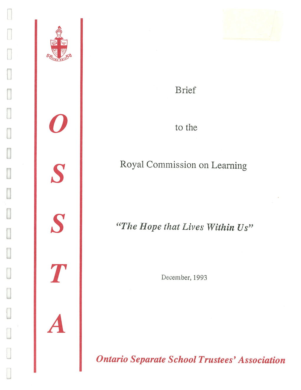 N Brief to the Royal Commission on Learning “The Hope That Lives Within Us” a Ontario Separate School Trustees' Associatio