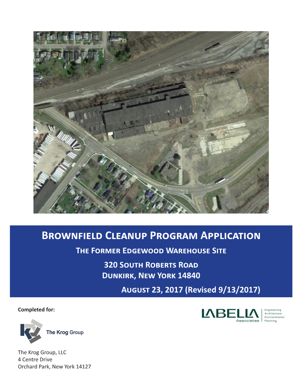 Brownfield Cleanup Program Application the Former Edgewood Warehouse Site 320 South Roberts Road Dunkirk, New York 14840 August 23, 2017 (Revised 9/13/2017)