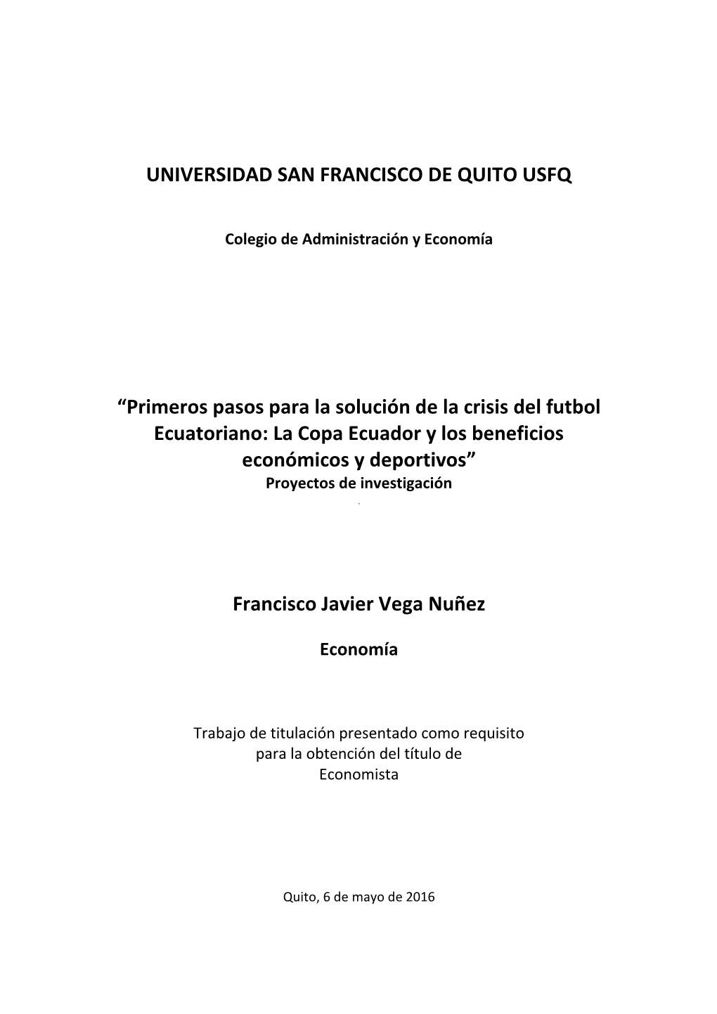 Primeros Pasos Para La Solución De La Crisis Del Futbol Ecuatoriano: La Copa Ecuador Y Los Beneficios Económicos Y Deportivos” Proyectos De Investigación