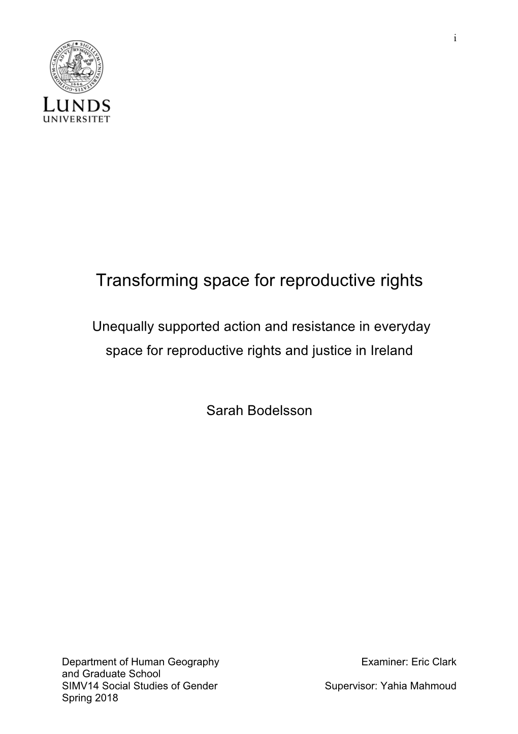 Unequally Supported Action and Resistance in Everyday Space for Reproductive Rights and Justice in Ireland Sarah Bodelsson