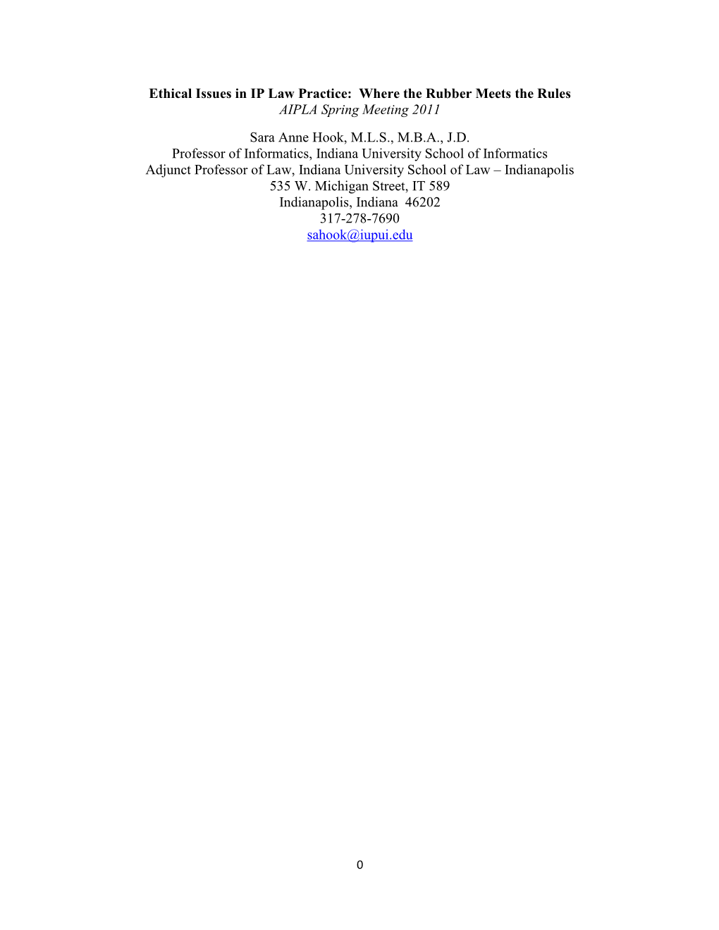 Ethical Issues in IP Law Practice: Where the Rubber Meets the Rules AIPLA Spring Meeting 2011 Sara Anne Hook, M.L.S., M.B.A., J.D
