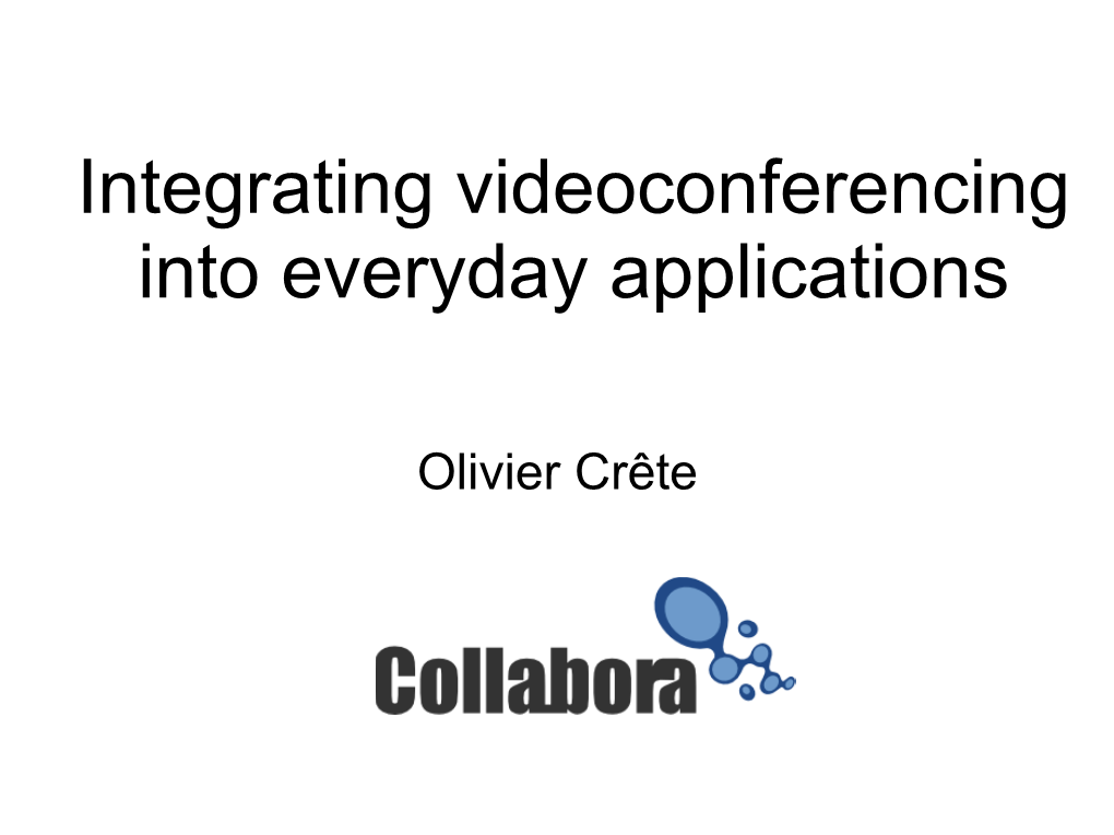 Integrating Videoconferencing Into Everyday Applications
