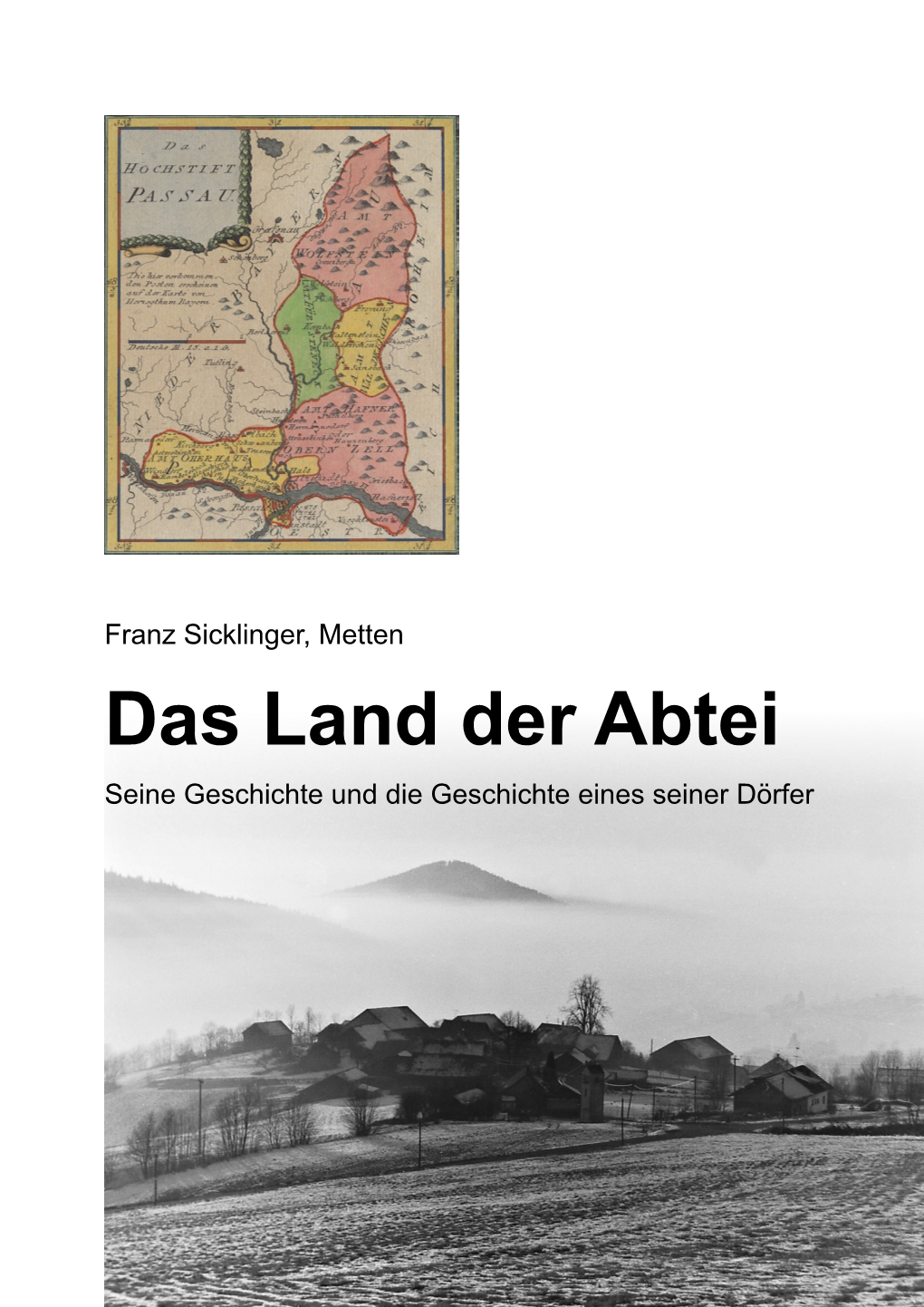 Das Land Der Abtei Seine Geschichte Und Die Geschichte Eines Seiner Dörfer Franz Sicklinger Das Land Der Abtei Seine Geschichte Und Die Geschichte Eines Seiner Dörfer