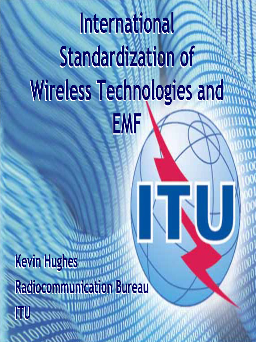 International Standardization of Wireless Technologies and EMF