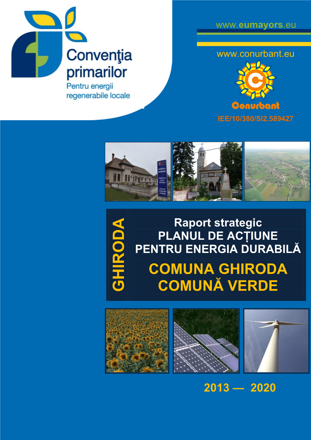 Planul De Acţiune Pentru Energia Durabilă a Comunei Ghiroda a Fost Dezvoltat În Strânsă Legătură Cu Comunitatea Locală