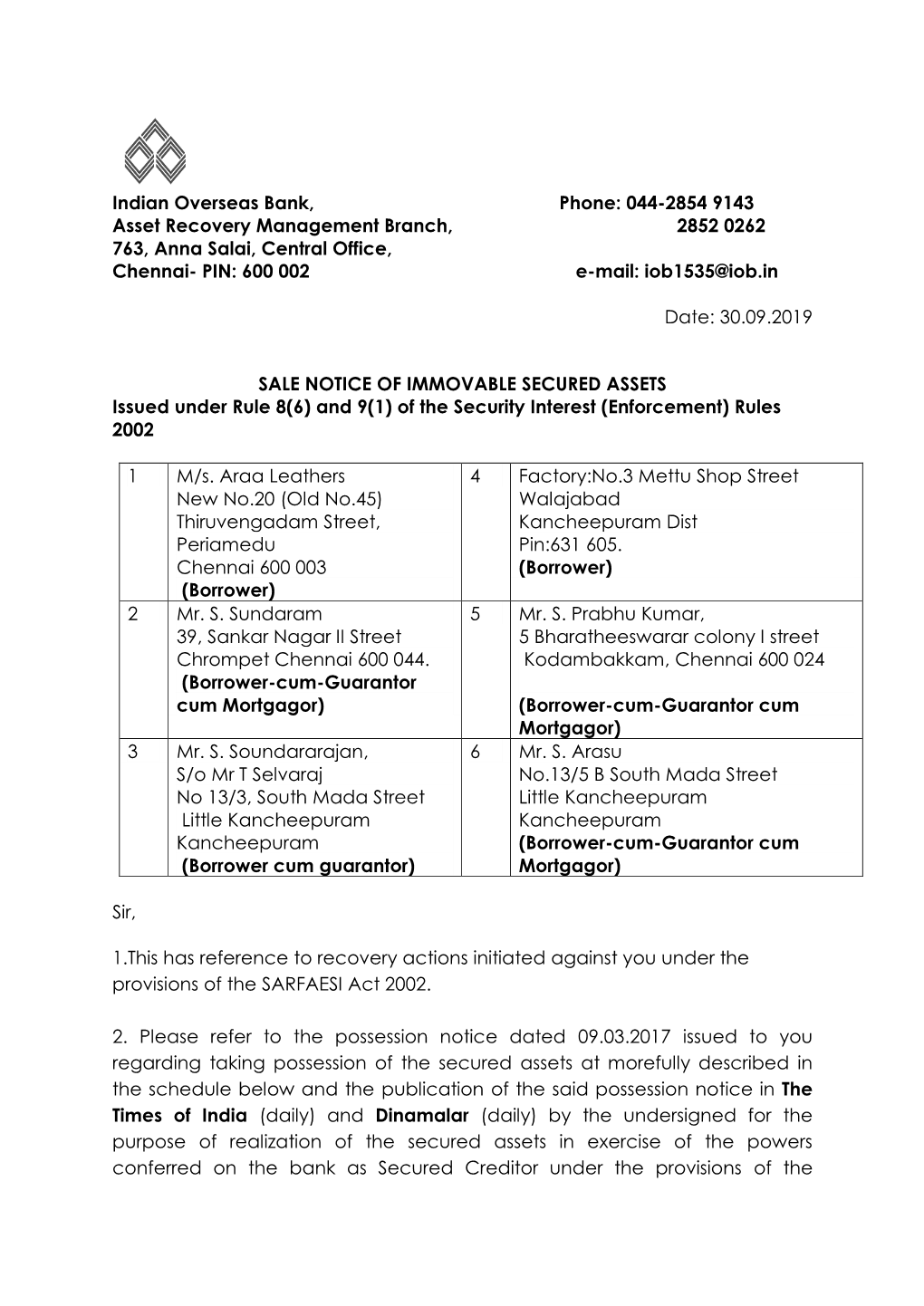 Indian Overseas Bank, Phone: 044-2854 9143 Asset Recovery Management Branch, 2852 0262 763, Anna Salai, Central Office, Chennai- PIN: 600 002 E-Mail: Iob1535@Iob.In