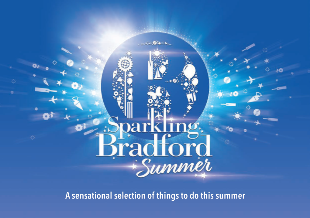 BRADFORD COMES ALIVE THIS SUMMER with an ARRAY of EXCITING EVENTS You’Ll Find a Wide Selection of Activities for All Ages