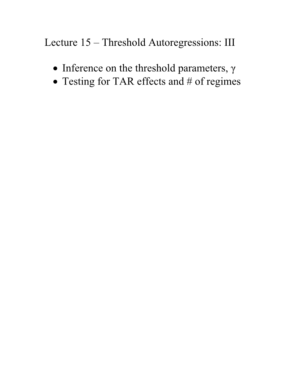 Lecture 15 Threshold Autoregressions: III