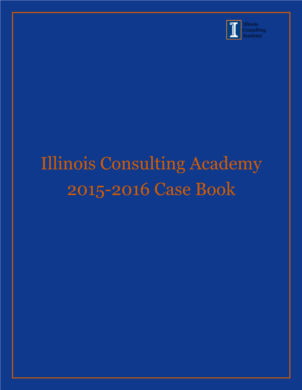 Illinois Consulting Academy 2015-2016 Case Book Table of Contents