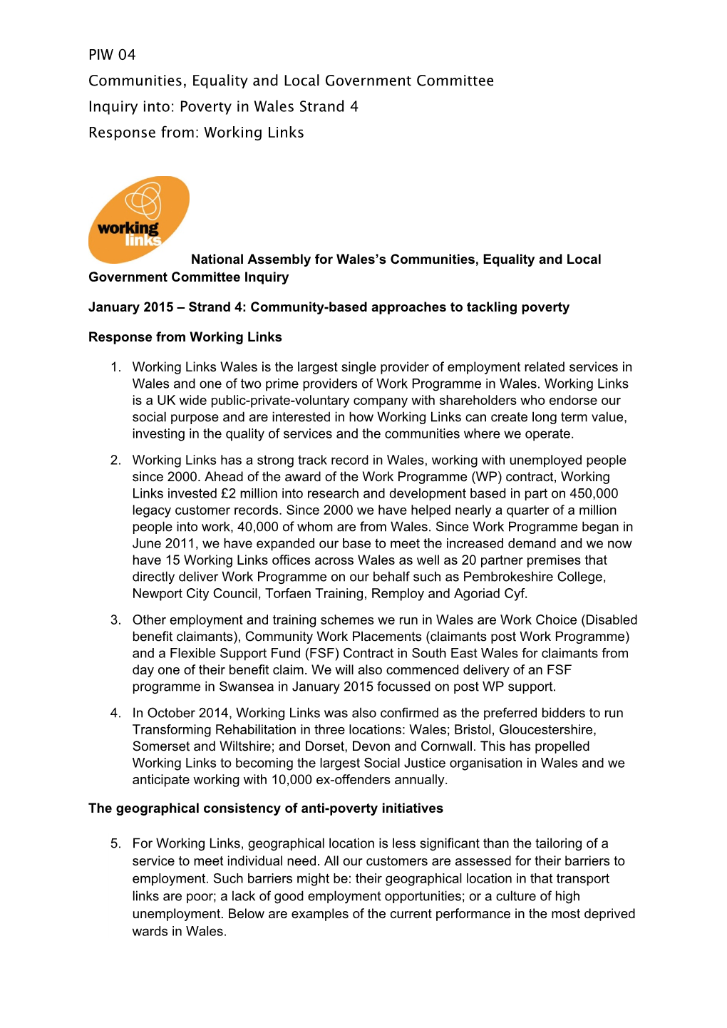 PIW 04 Communities, Equality and Local Government Committee Inquiry Into: Poverty in Wales Strand 4 Response From: Working Links