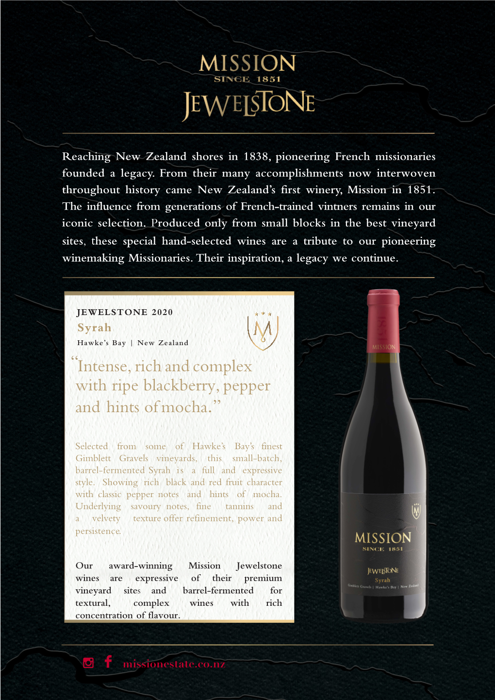 Intense, Rich and Complex with Ripe Blackberry, Pepper and Hints of Mocha.”