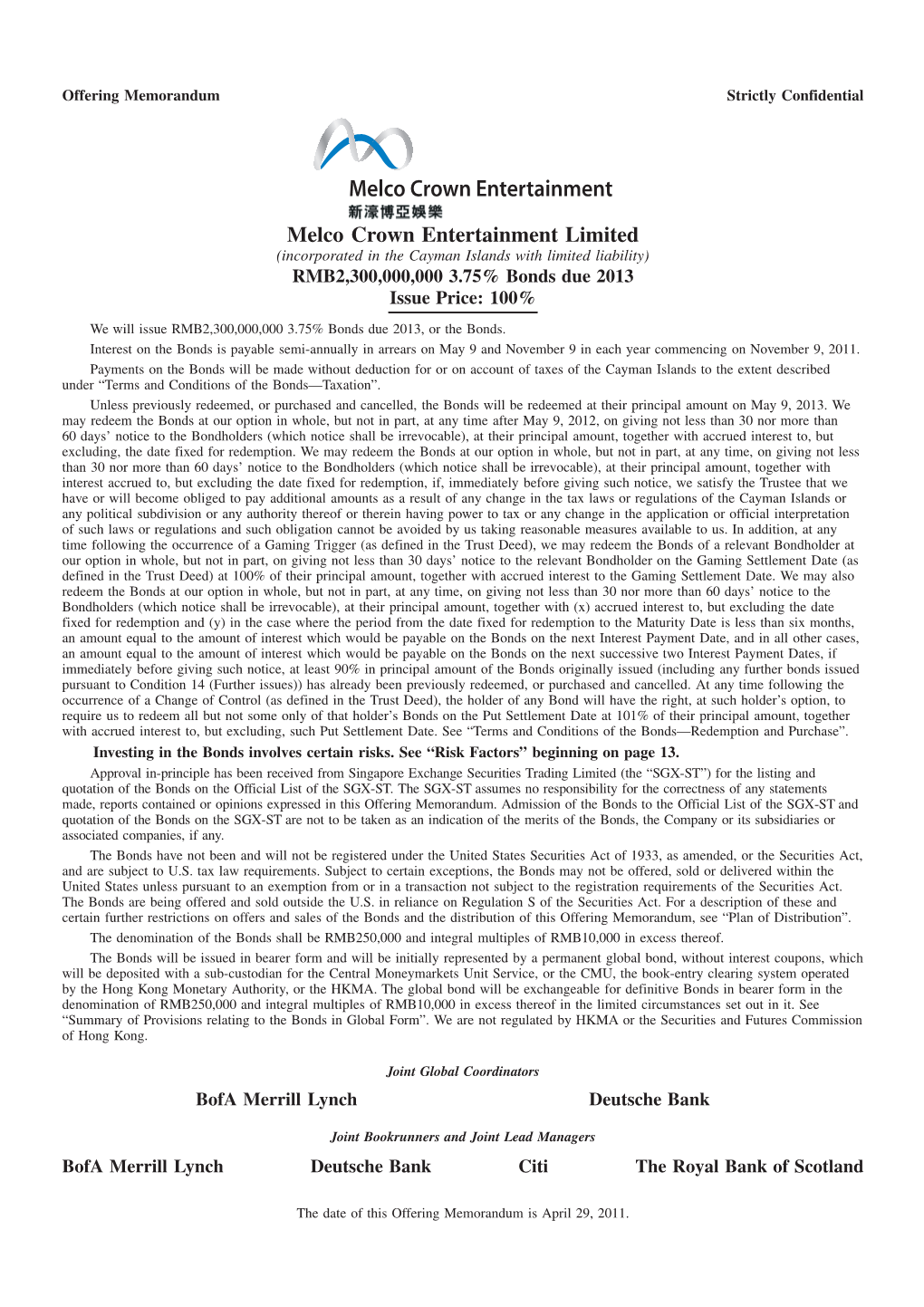 Melco Crown Entertainment Limited (Incorporated in the Cayman Islands with Limited Liability) RMB2,300,000,000 3.75% Bonds Due 2013 Issue Price: 100%