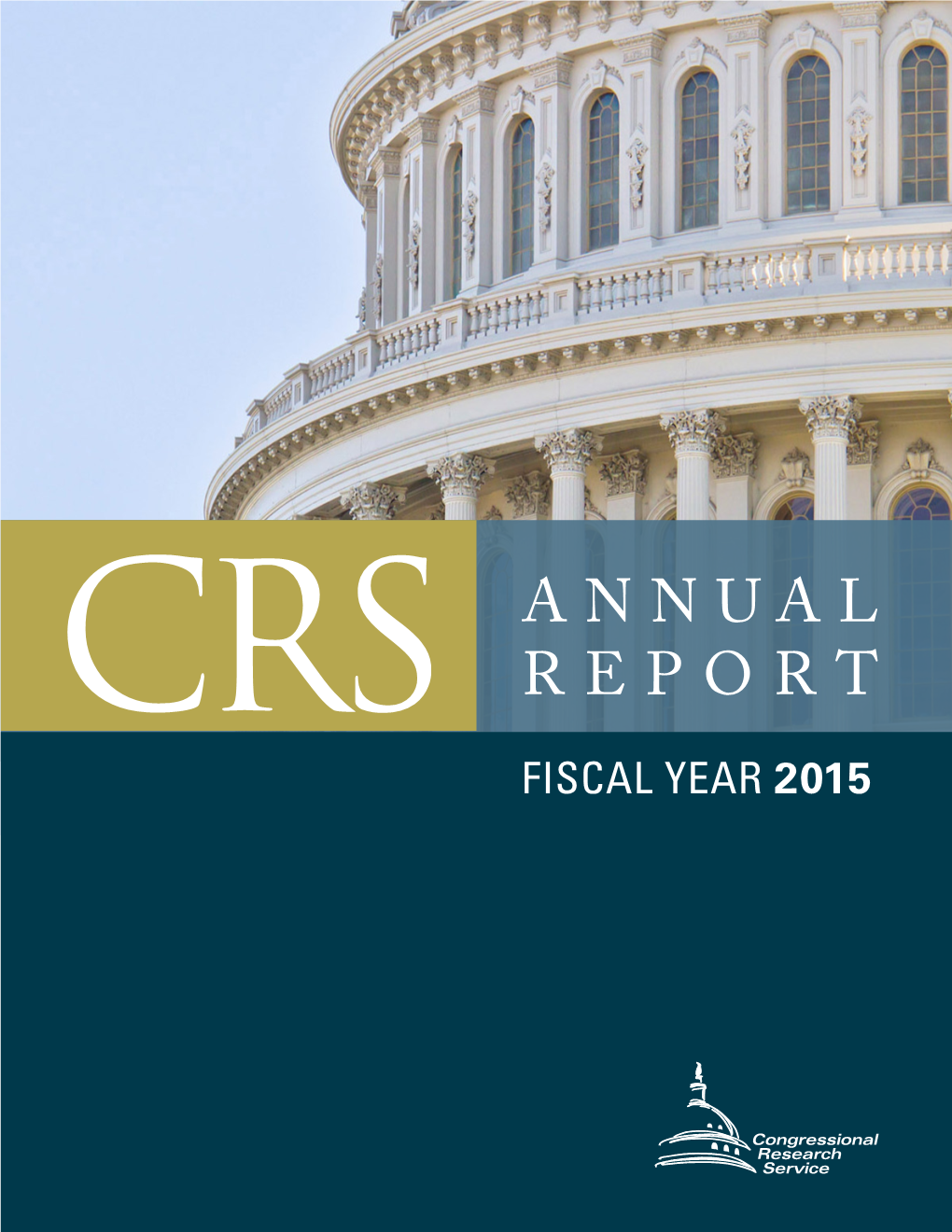 ANNUAL REPORT FISCAL YEAR 2015 2 ANNUAL REPORT Congressional Research Service Library of Congress Fiscal Year 2015