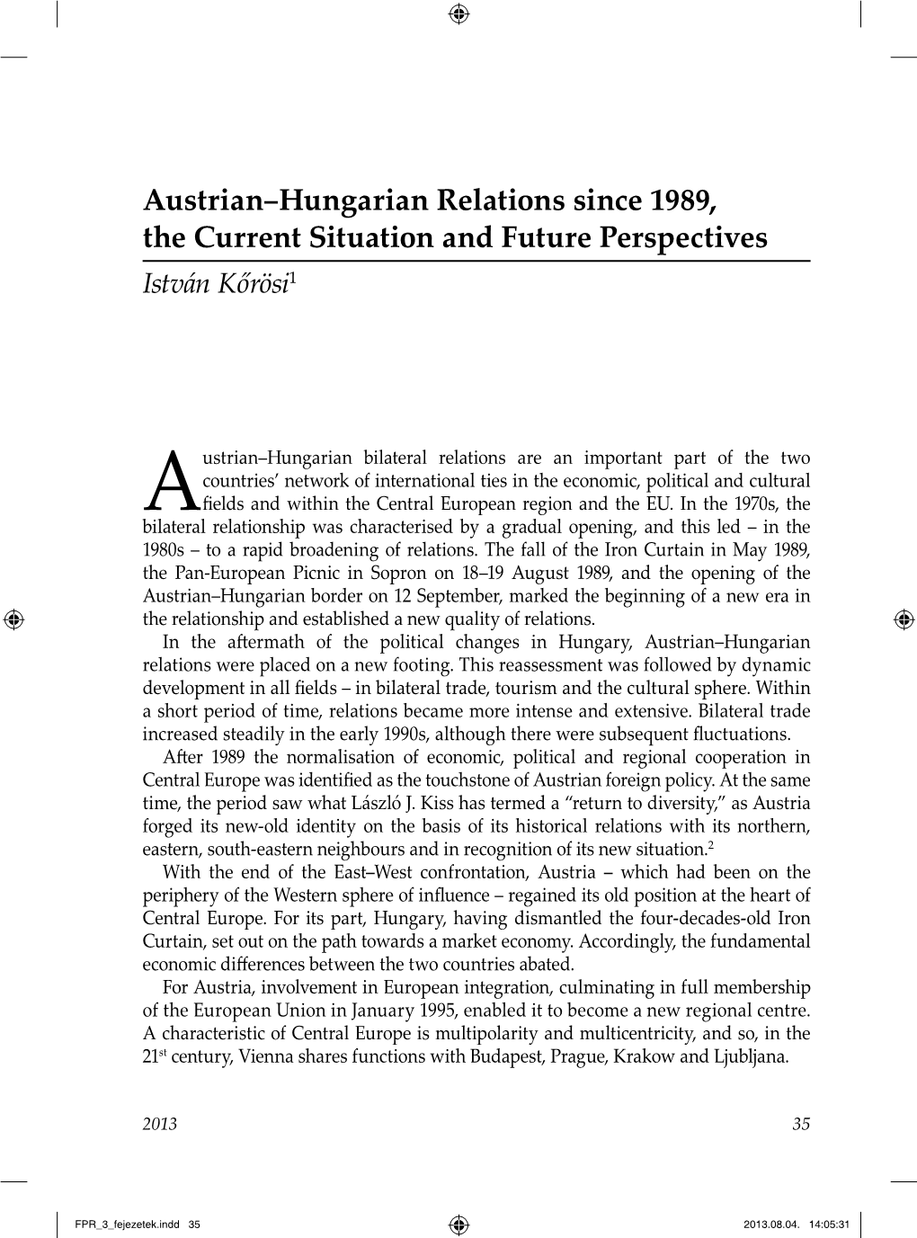 Austrian–Hungarian Relations Since 1989, the Current Situation and Future Perspectives István Kőrösi1
