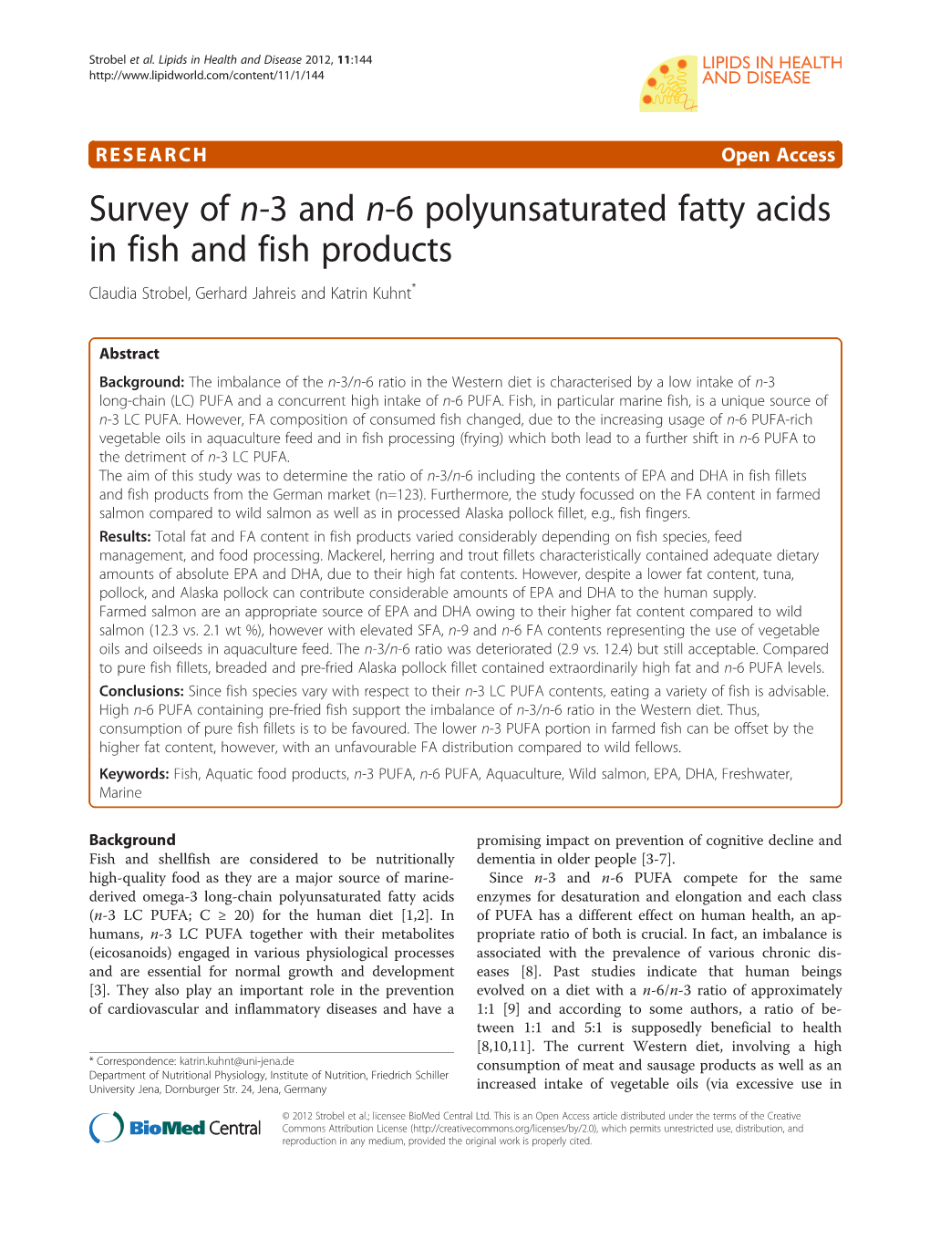 Survey of N-3 and N-6 Polyunsaturated Fatty Acids in Fish and Fish Products Claudia Strobel, Gerhard Jahreis and Katrin Kuhnt*