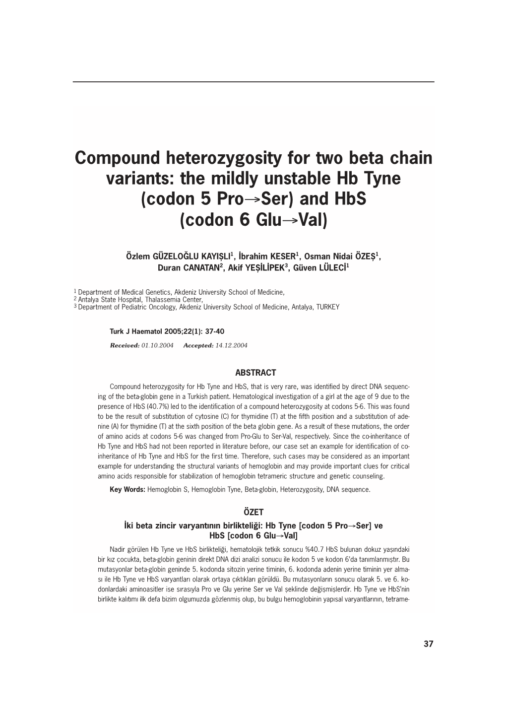 The Mildly Unstable Hb Tyne (Codon 5 Pro→Ser) and Hbs (Codon 6 Glu→Val)