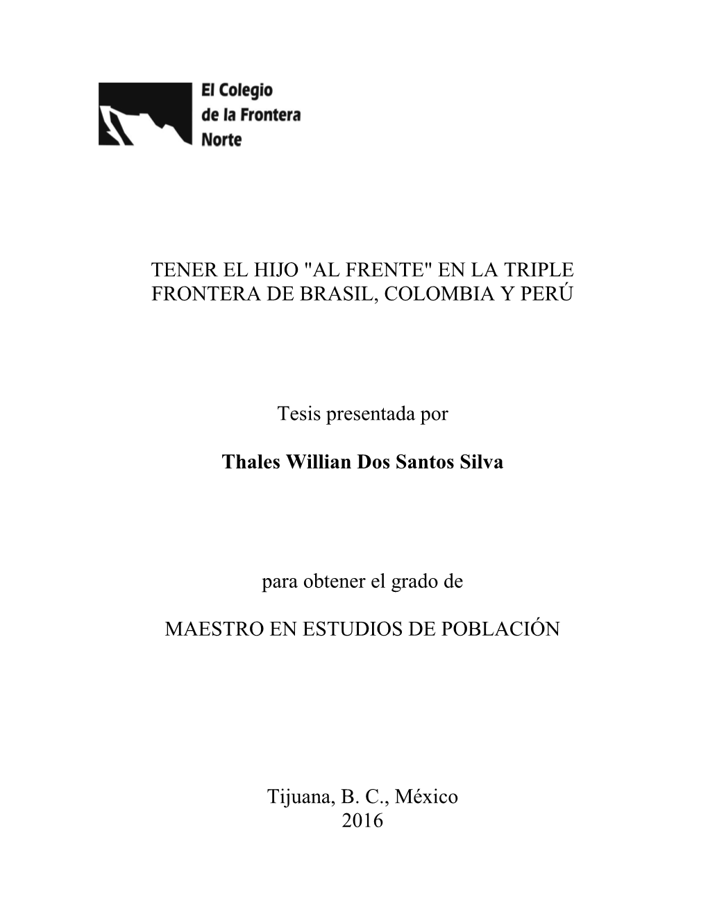 Tener El Hijo "Al Frente" En La Triple Frontera De Brasil, Colombia Y Perú