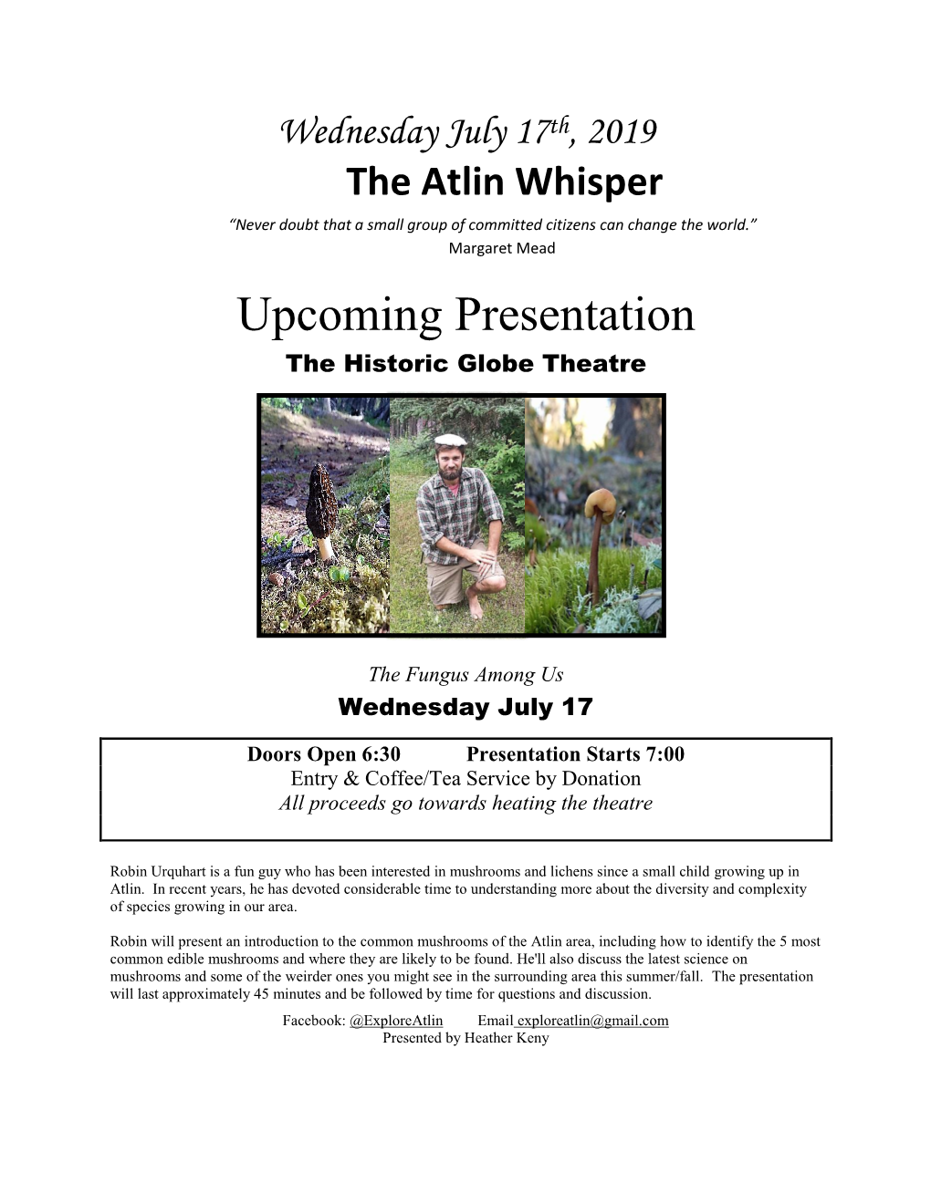 Wednesday July 17Th, 2019 the Atlin Whisper “Never Doubt That a Small Group of Committed Citizens Can Change the World.” Margaret Mead