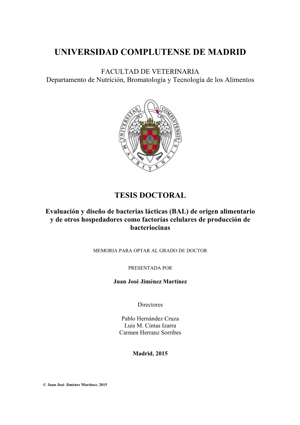 Evaluación Y Diseño De Bacterias Lácticas (BAL) De Origen Alimentario Y De Otros Hospedadores Como Factorías Celulares De Producción De Bacteriocinas