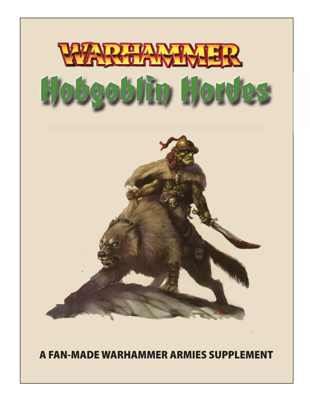 Hobgoblin Hordes Special Rules Animosity: Hobgoblins Are Affected by Animosity They Gain +1 Combat Resolution