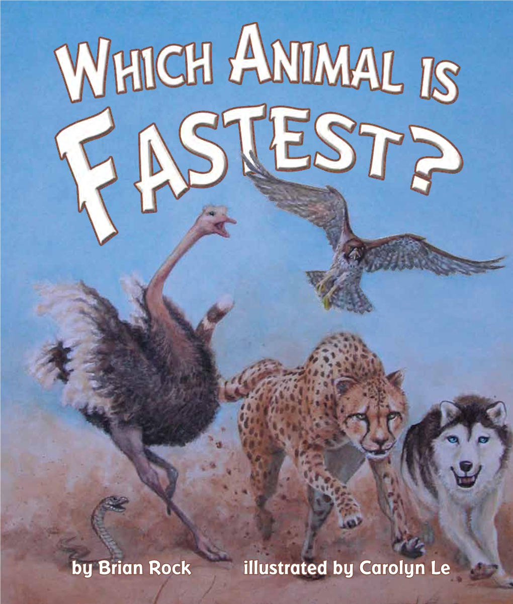 By Brian Rock Illustrated by Carolyn Le Brian Rock Is Not Very Fast