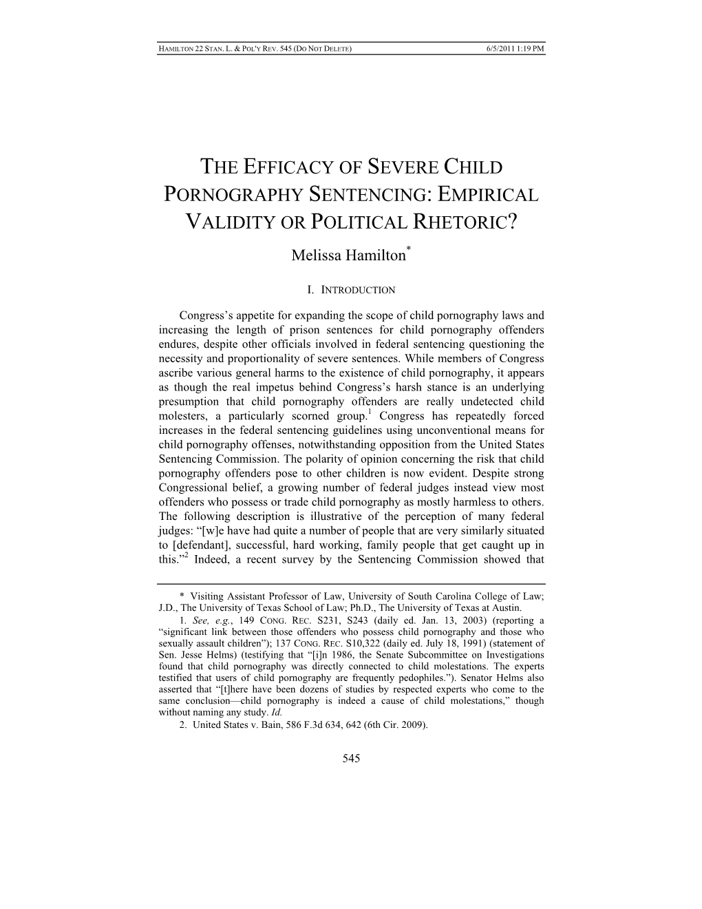 THE EFFICACY of SEVERE CHILD PORNOGRAPHY SENTENCING: EMPIRICAL VALIDITY OR POLITICAL RHETORIC? Melissa Hamilton*