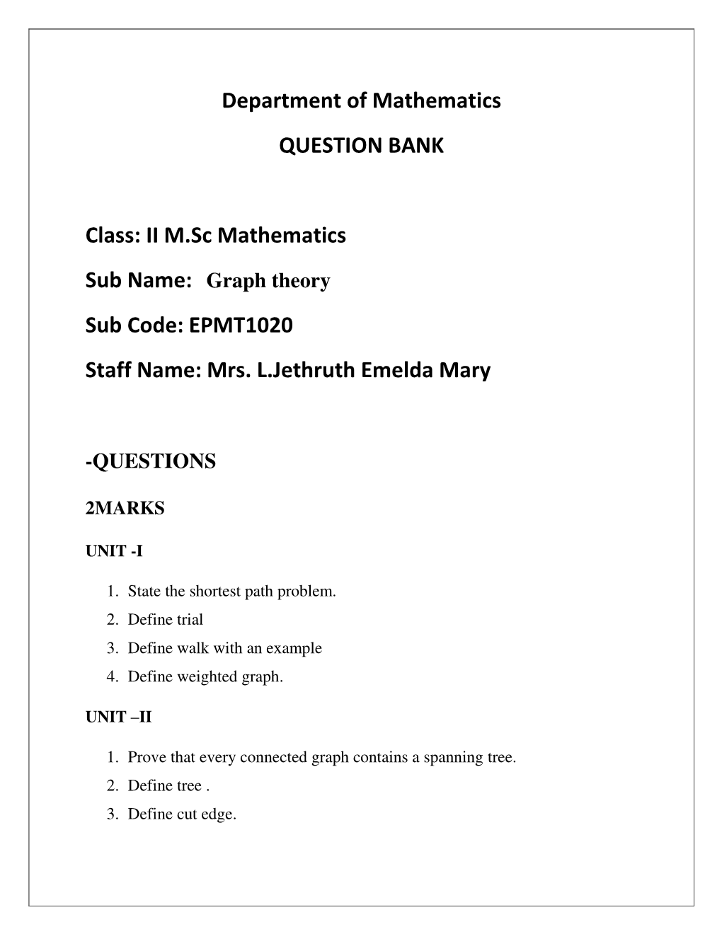 Department of Mathematics QUESTION BANK Class: II M.Sc Mathematics Sub Code: EPMT1020 Staff Name: Mrs. L.Jethruth Emelda