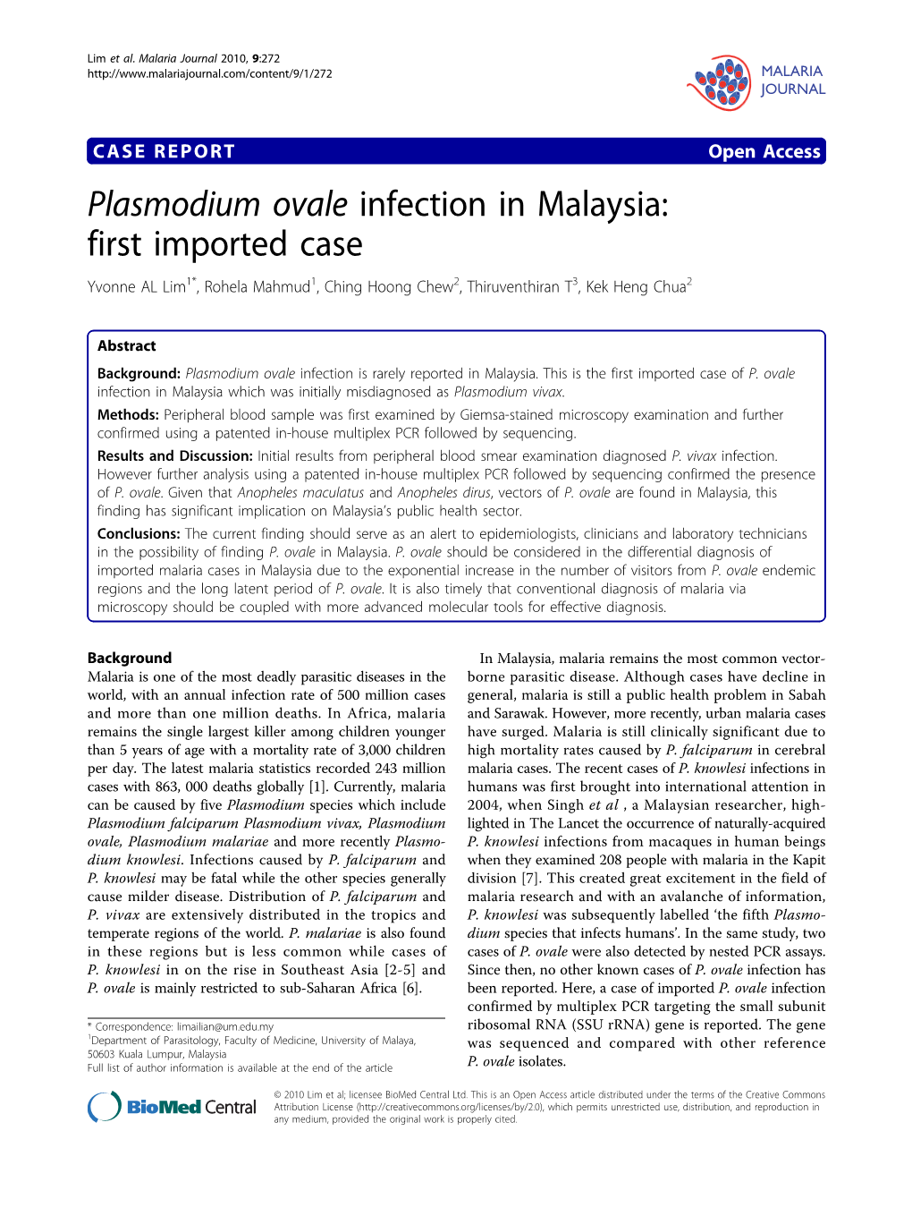 Plasmodium Ovale Infection in Malaysia: First Imported Case Yvonne AL Lim1*, Rohela Mahmud1, Ching Hoong Chew2, Thiruventhiran T3, Kek Heng Chua2