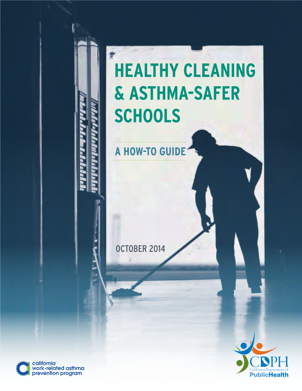 Healthy Cleaning & Asthma-Safer Schools a How-To Guide
