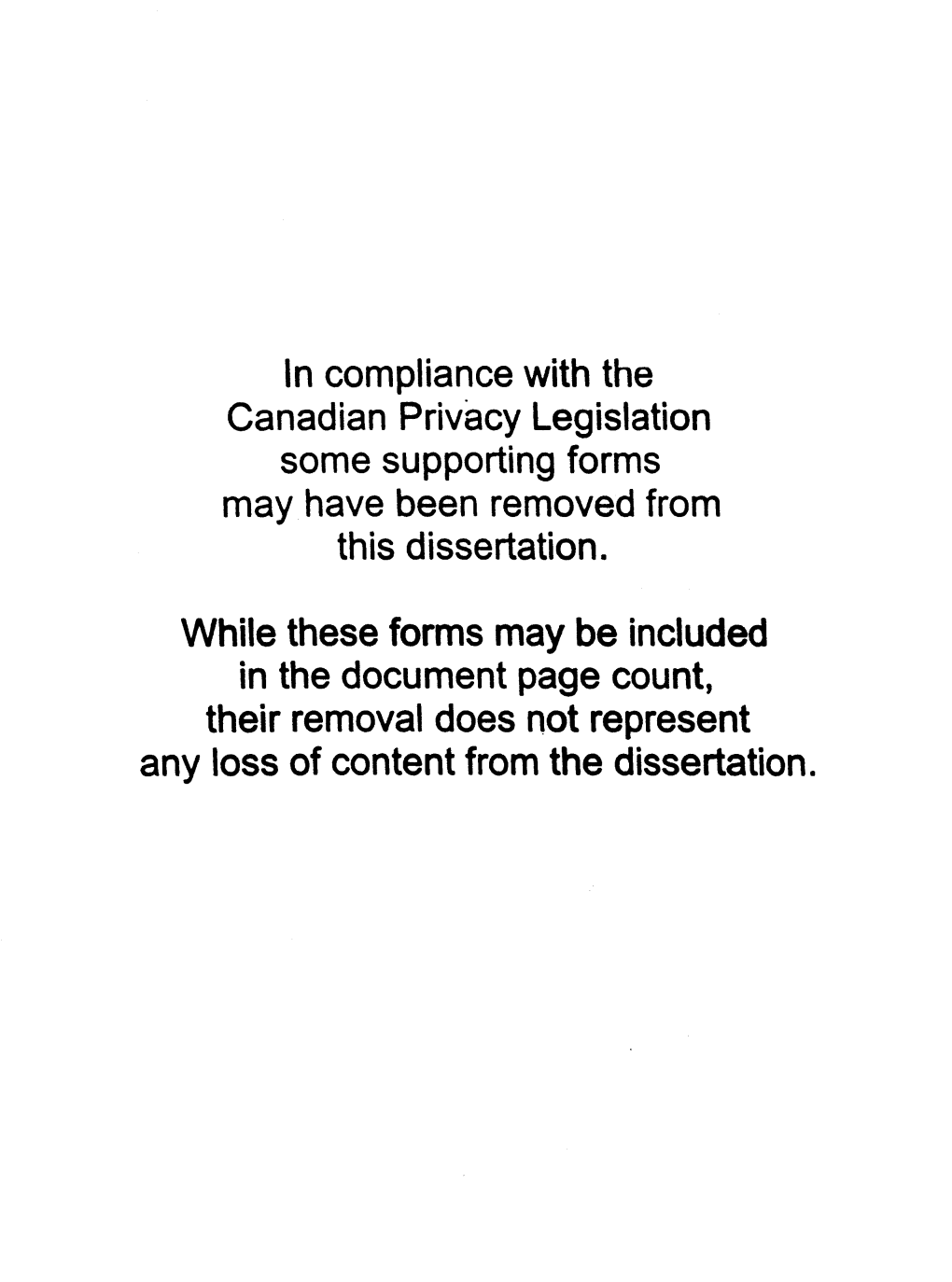 Ln Compliance with the Canadian Privacy Legislation Sorne Supporting Forms May Have Been Removed Trom This Dissertation