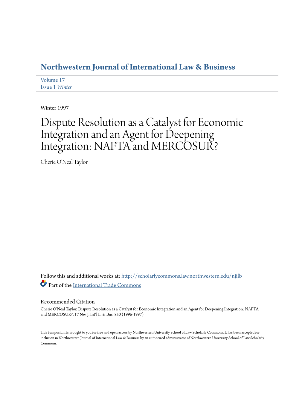 Dispute Resolution As a Catalyst for Economic Integration and an Agent for Deepening Integration: NAFTA and MERCOSUR? Cherie O'neal Taylor