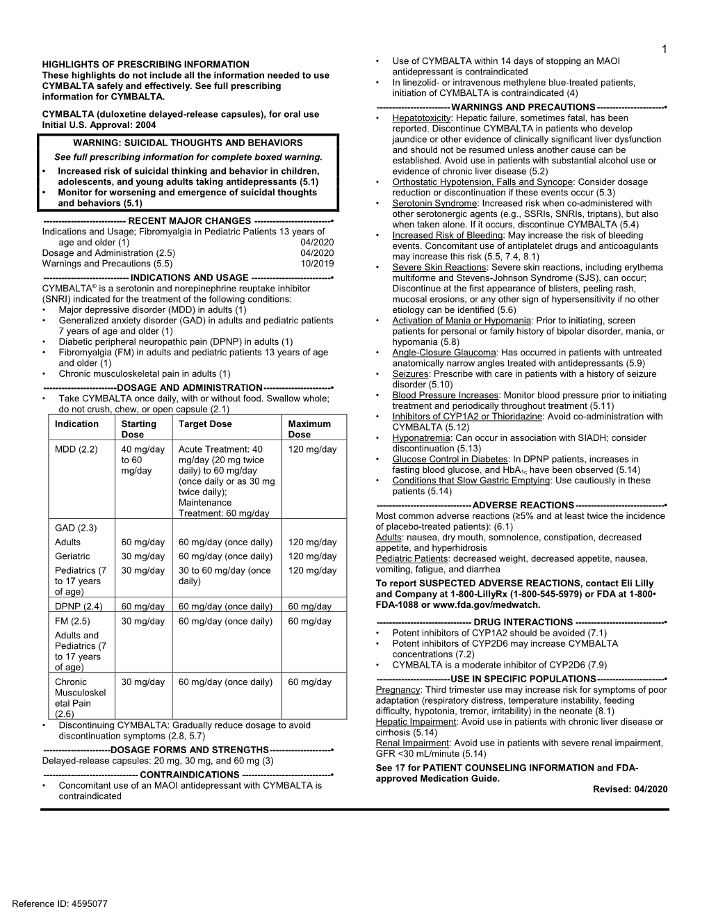 CYMBALTA (Duloxetine Delayed-Release Capsules), for Oral Use • Hepatotoxicity: Hepatic Failure, Sometimes Fatal, Has Been Initial U.S