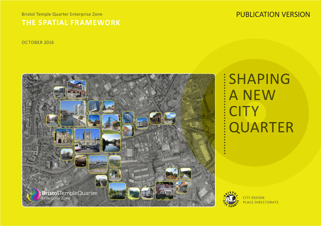 Bristol Temple Quarter Enterprise Zone PUBLICATION VERSION the SPATIAL FRAMEWORK