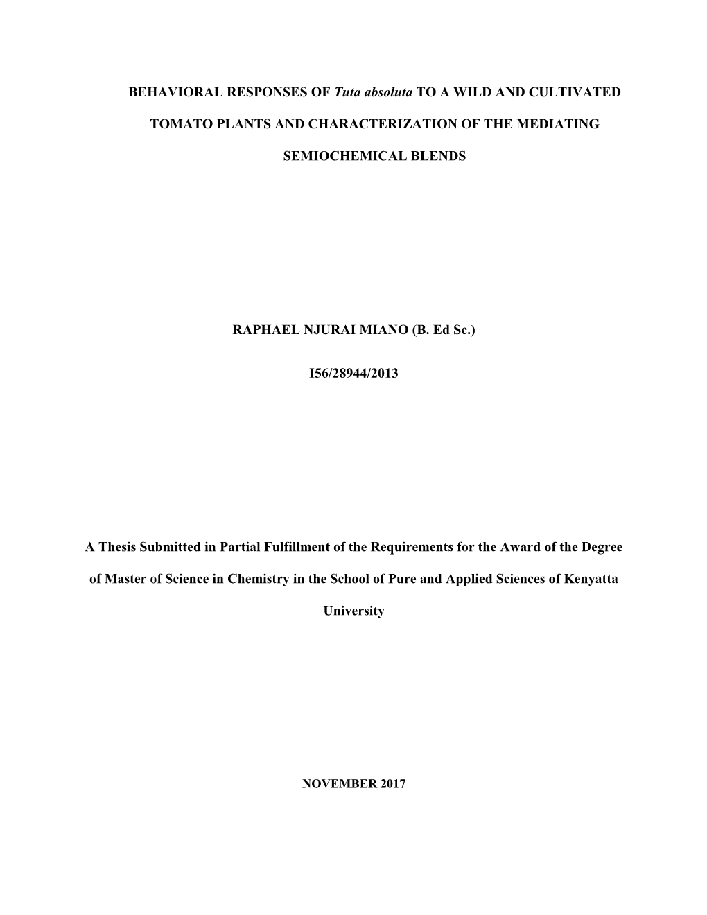 BEHAVIORAL RESPONSES of Tuta Absoluta to a WILD and CULTIVATED