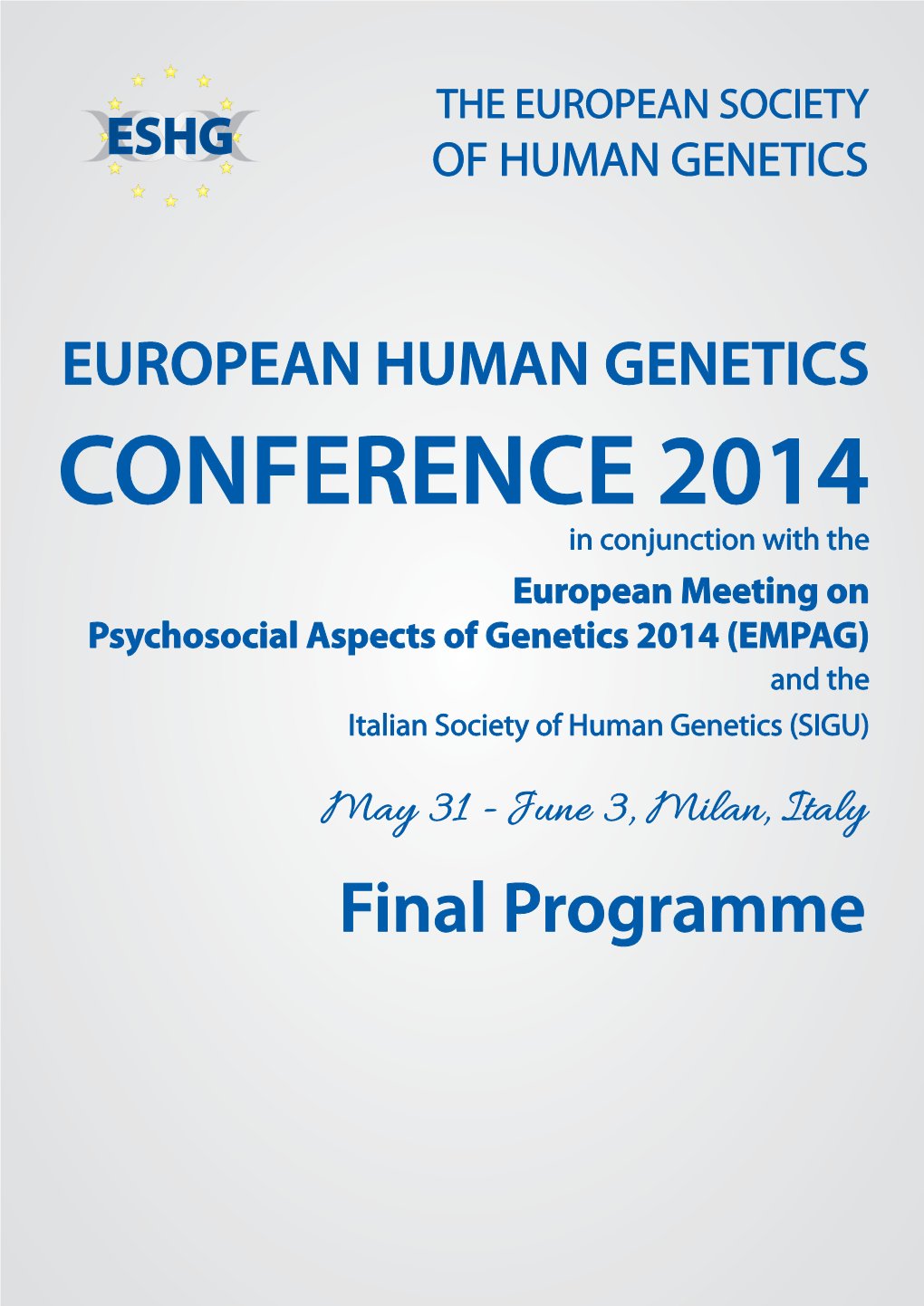 CONFERENCE 2014 in Conjunction with the European Meeting on Psychosocial Aspects of Genetics 2014 (EMPAG) and the Italian Society of Human Genetics (SIGU)