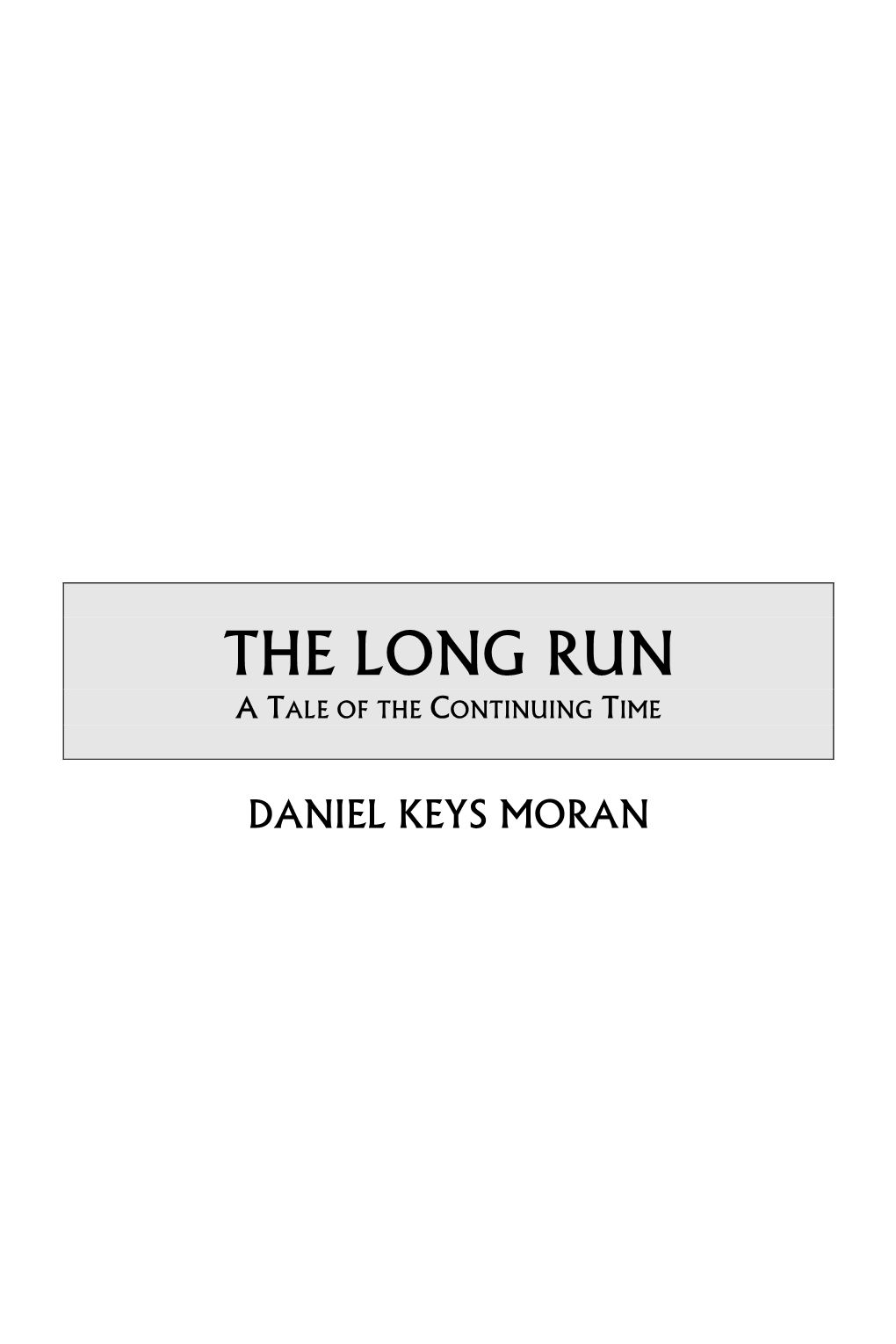 The Long Run a Tale of the Continuing Time