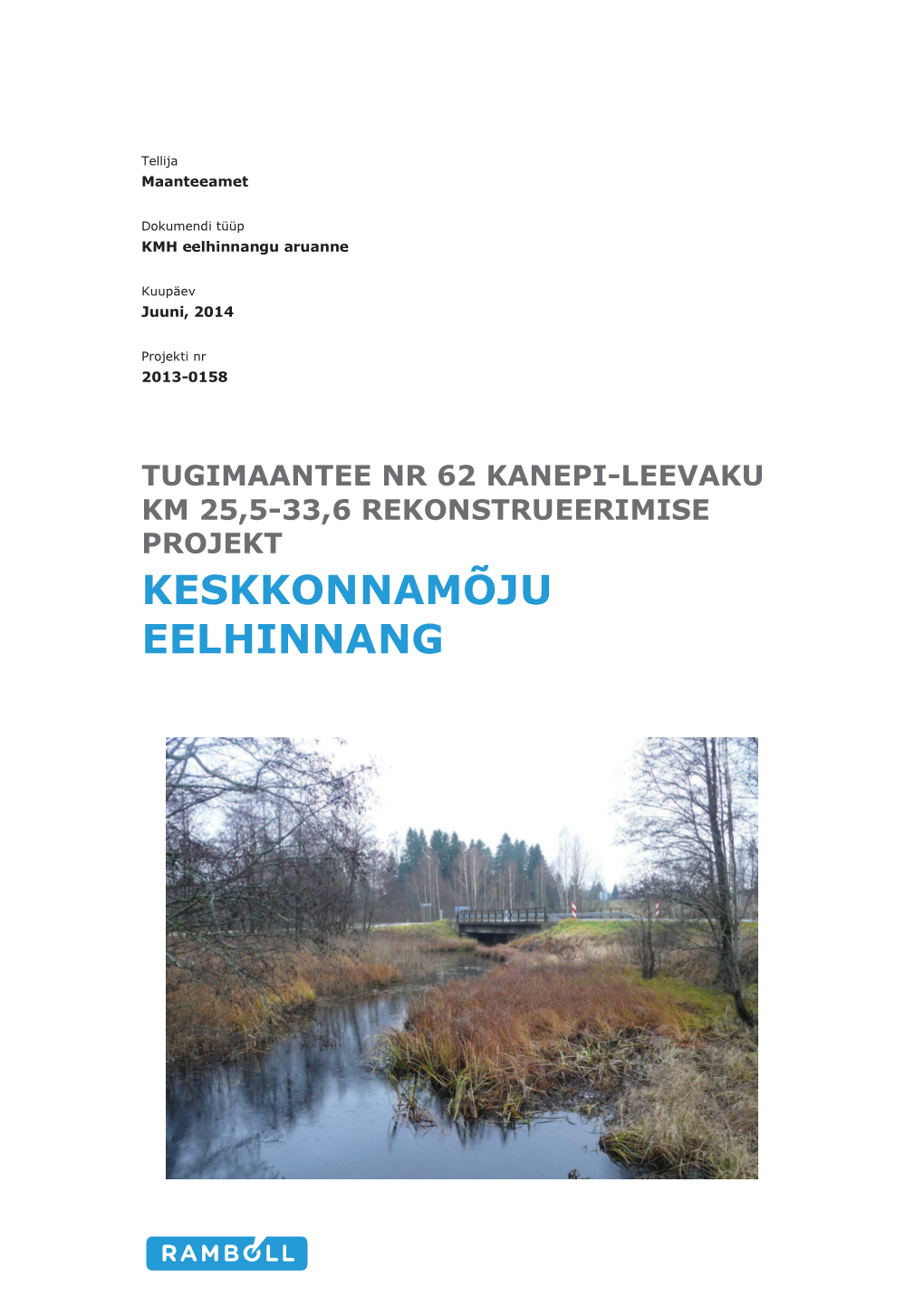 KESKKONNAMÕJU EELHINNANG Tugimaantee Nr 62 Kanepi-Leevaku Km 25,5-33,6 Rekonstrueerimise Projekt Keskkonnamõju Eelhinnang