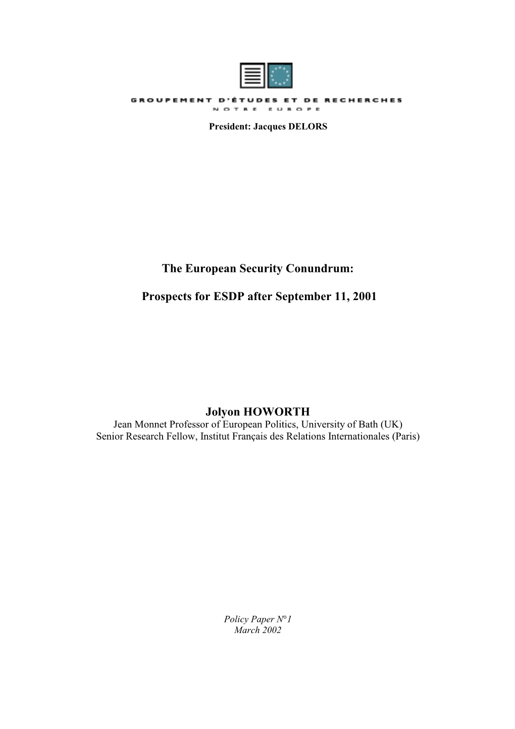 The European Security Conundrum: Prospects for ESDP After September 11, 2001 Jolyon HOWORTH