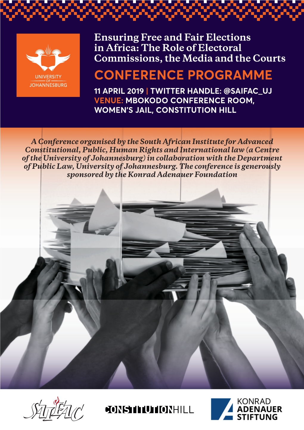 Conference Programme 11 April 2019 | Twitter Handle: @Saifac Uj Venue: Mbokodo Conference Room, Women’S Jail, Constitution Hill
