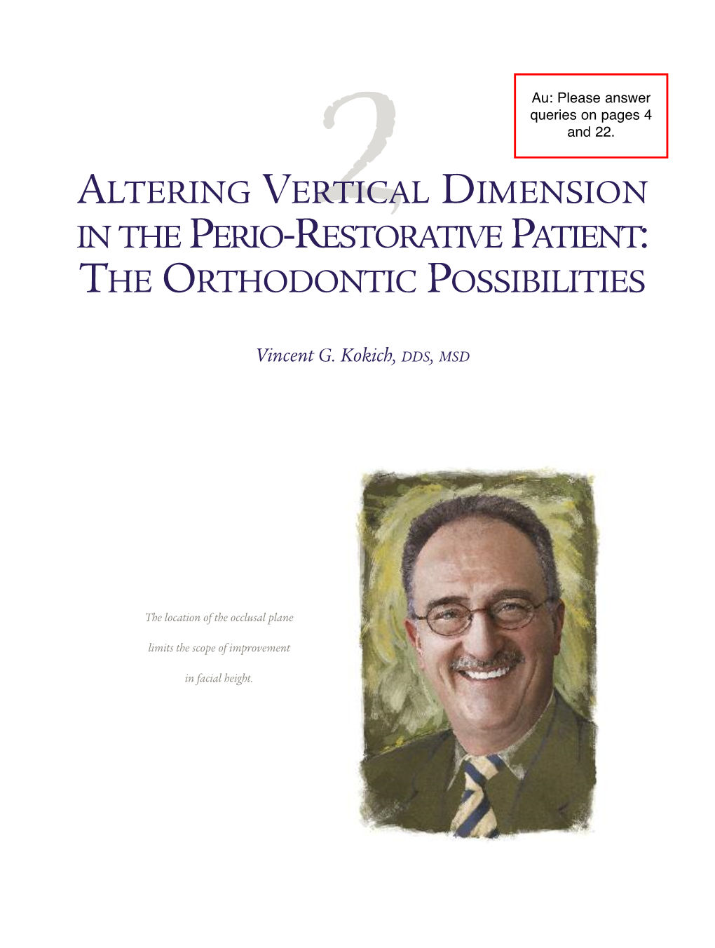 Altering Vertical Dimension in the Perio -R Estorative Patient : the Orthod2ontic Possibilities