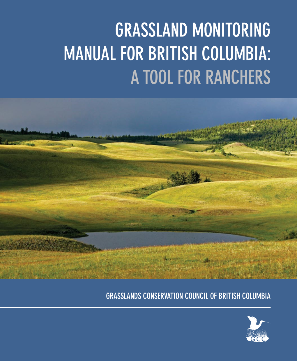 Grassland Monitoring Manual for British Columbia: a Tool for Ranchers