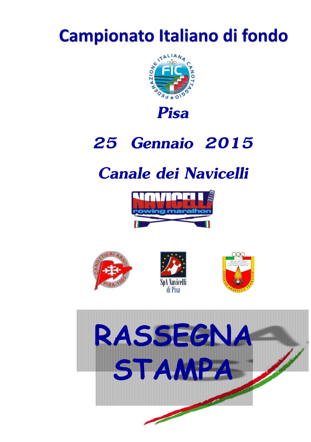 RASSEGNA STAMPA Campionato Italiano Di Fondo Pisa 25 Gennaio 2005 Con Il Patrocinio Di