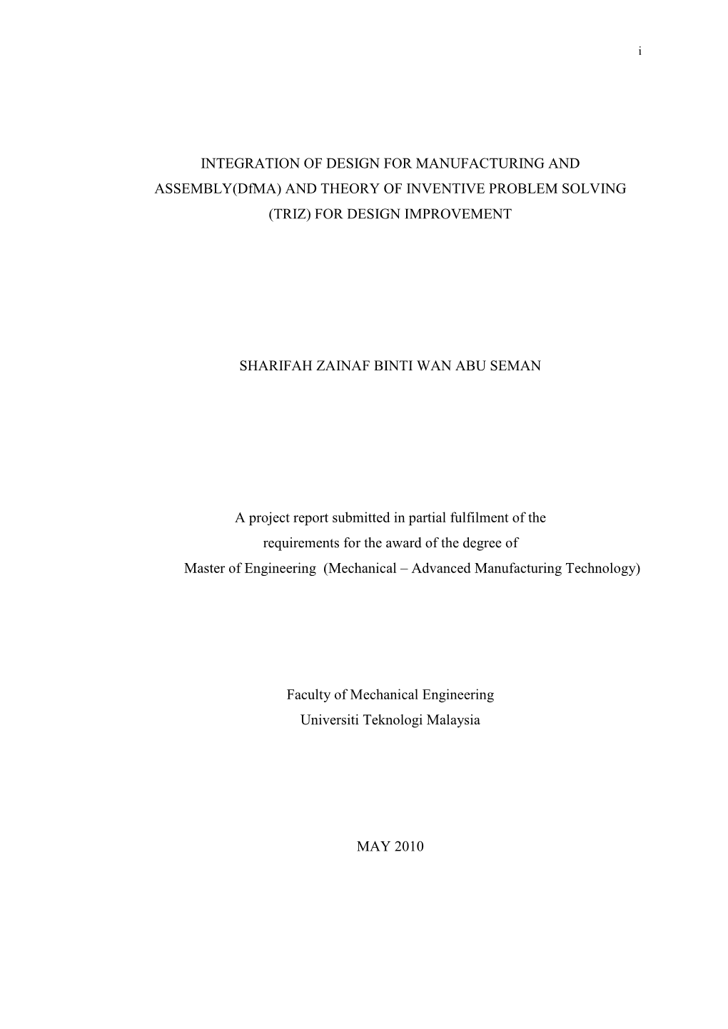 INTEGRATION of DESIGN for MANUFACTURING and ASSEMBLY(Dfma) and THEORY of INVENTIVE PROBLEM SOLVING (TRIZ) for DESIGN IMPROVEMENT